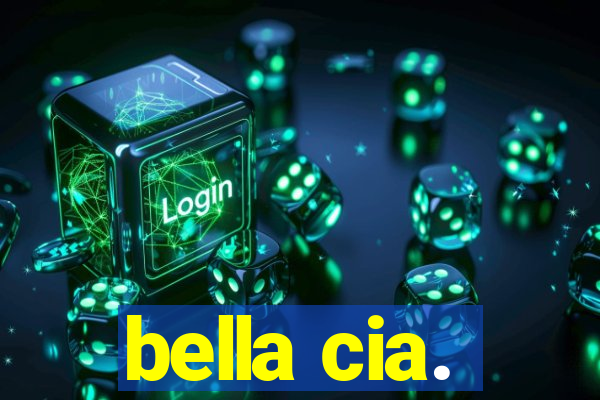 bella cia.